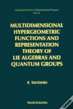 Capa do artigo Multidimensional Hypergeometric Functions The Representation Theory Of Lie Algebras And Quantum Groups