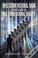 Multidimensional Man Lives In A               Multidimensional Reality