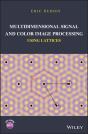Multidimensional Signal And Color Image Processing Using Lattices - Preview