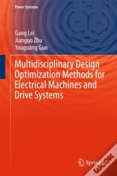 Multidisciplinary Design Optimization Methods For Electrical Machines And Drive Systems