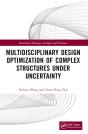 Multidisciplinary Design Optimization Of Complex Structures Under Uncertainty - Preview