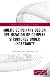 Multidisciplinary Design Optimization Of Complex Structures Under Uncertainty