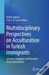 Multidisciplinary Perspectives On Acculturation In Turkish Immigrants