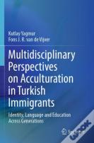 Multidisciplinary Perspectives On Acculturation In Turkish Immigrants