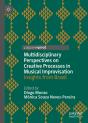 Multidisciplinary Perspectives On Creative Processes In Musical Improvisation - Preview