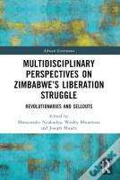 Multidisciplinary Perspectives On Zimbabweâ€™S Liberation Struggle