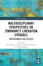 Multidisciplinary Perspectives On Zimbabweâ€™S Liberation Struggle - Preview