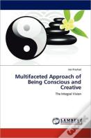 Multifaceted Approach Of Being Conscious And Creative