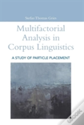 Multifactorial Analysis In Corpus Linguistics