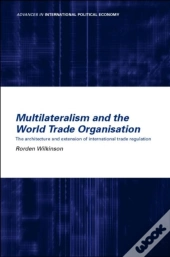Multilateralism And The World Trade Organisation