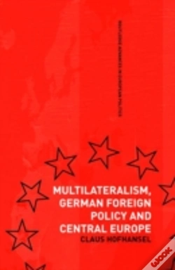 Capa do artigo Multilateralism, German Foreign Policy And Central Europe