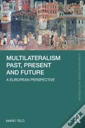 Multilateralism Past, Present And Future