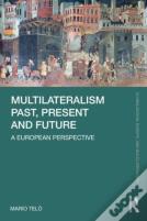 Multilateralism Past, Present And Future