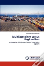 Multilateralism Versus Regionalism