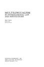 Multilingualism In International Law And Institutions - Preview