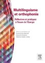 Multilinguisme Et Orthophonie ; Réflexions Et Pratiques À L'Heure De L'Europe - Preview