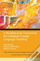 Multiliteracies Framework For Collegiate Foreign Language Teaching