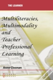 Multiliteracies, Multimodality And Teacher Professional Learning
