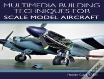 Multimedia Building Techniques For Scale Model Aircraft