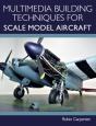 Multimedia Building Techniques For Scale Model Aircraft - Preview
