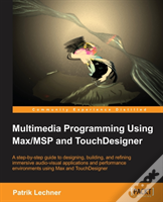 Multimedia Programming Using Max/Msp And Touchdesigner