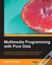 Multimedia Programming With Pure Data