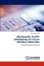 Multimedia Traffic Scheduling In Future Wireless Networks - Preview