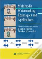 Multimedia Watermarking Techniques And Applications