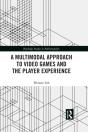 Multimodal Approach To Video Games And The Player Experience - Preview