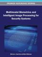 Multimodal Biometrics And Intelligent Image Processing For Security Systems - Preview