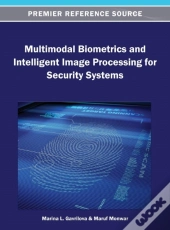 Multimodal Biometrics And Intelligent Image Processing For Security Systems