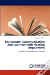 Multimodal Communication And Learners With Hearing Impairment