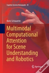 Multimodal Computational Attention For Scene Understanding And Robotics