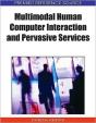 Multimodal Human Computer Interaction And Pervasive Services - Preview