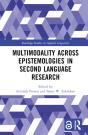 Multimodality Across Epistemologies In Second Language Research - Preview