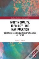 Multimodality, Ideology, And Manipulation