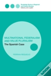 Multinational Federalism And Value Pluralism