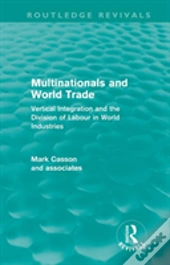 Multinationals And World Trade (Routledge Revivals)
