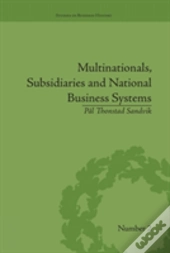 Multinationals, Subsidiaries And National Business Systems