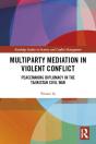 Multiparty Mediation In Violent Conflict - Preview