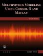 Multiphysics Modeling Using Comsol 5 And Matlab - Preview