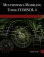 Multiphysics Modeling Using Comsolâ®4 - Preview