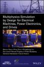 Multiphysics Simulation By Design For Electrical Machines, Power Electronics And Drives - Preview