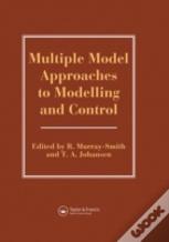 Multiple Model Approaches To Nonlinear Modelling And Control