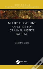 Multiple Objective Analytics For Criminal Justice Systems