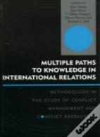 Multiple Paths To Knowledge In International Relations