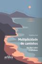 Multiplicidade De Caminhos: Escritos Sobre O Cotidiano - Preview