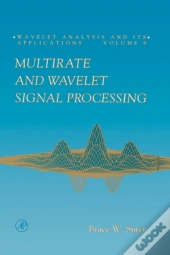 Multirate And Wavelet Signal Processing