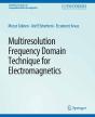 Multiresolution Frequency Domain Technique For Electromagnetics - Preview