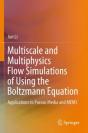 Multiscale And Multiphysics Flow Simulations Of Using The Boltzmann Equation - Preview